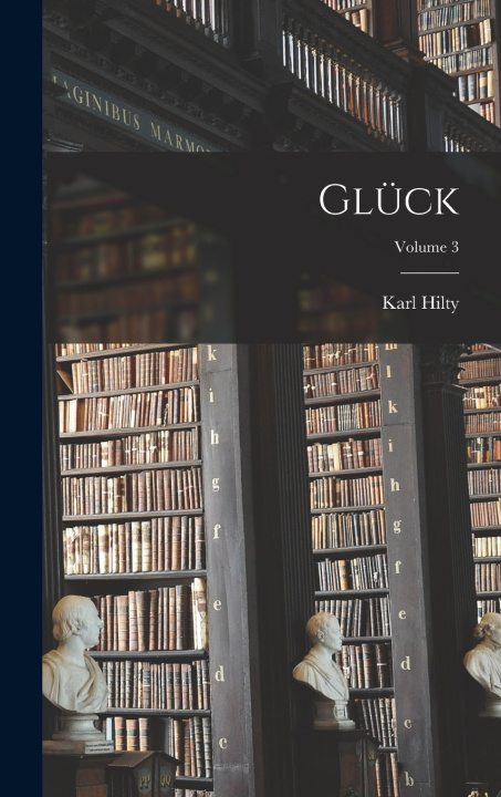 Kniha Glück; Volume 3 Karl Hilty