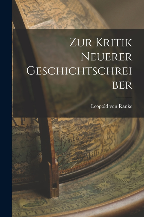 Kniha Zur Kritik Neuerer Geschichtschreiber Leopold von Ranke