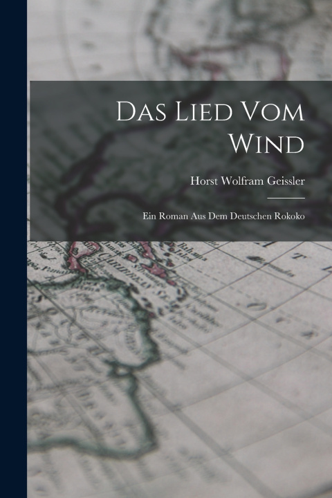Kniha Das Lied Vom Wind Horst Wolfram Geissler