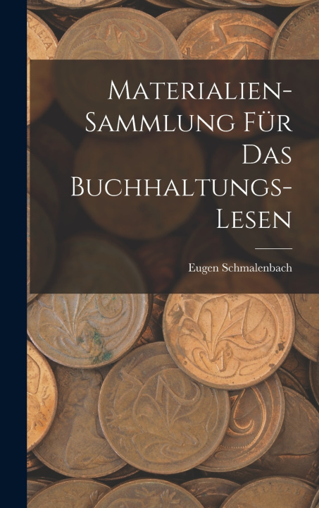 Kniha Materialien-Sammlung Für Das Buchhaltungs-Lesen Eugen Schmalenbach