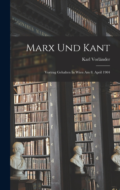 Kniha Marx Und Kant Vorländer Karl 1860-1928