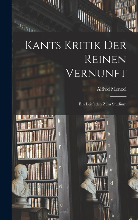 Kniha Kants Kritik Der Reinen Vernunft Alfred Menzel