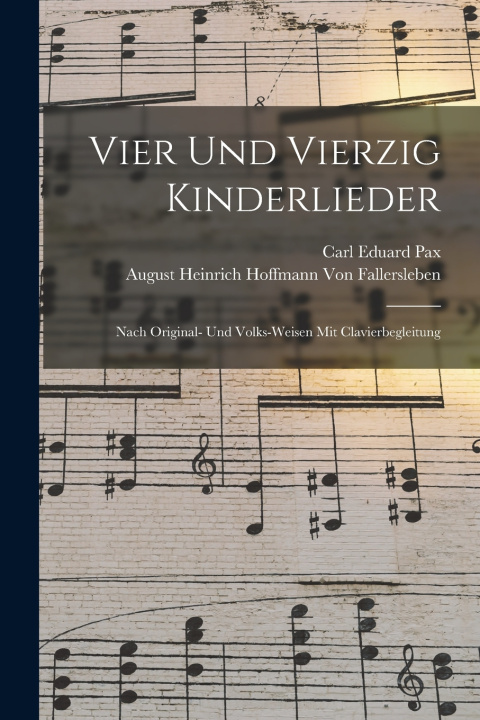Kniha Vier Und Vierzig Kinderlieder August Heinrich Hof... Von Fallersleben