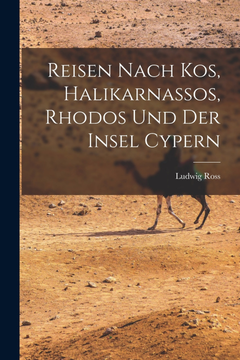 Libro Reisen nach Kos, halikarnassos, Rhodos und der Insel Cypern Ludwig Ross