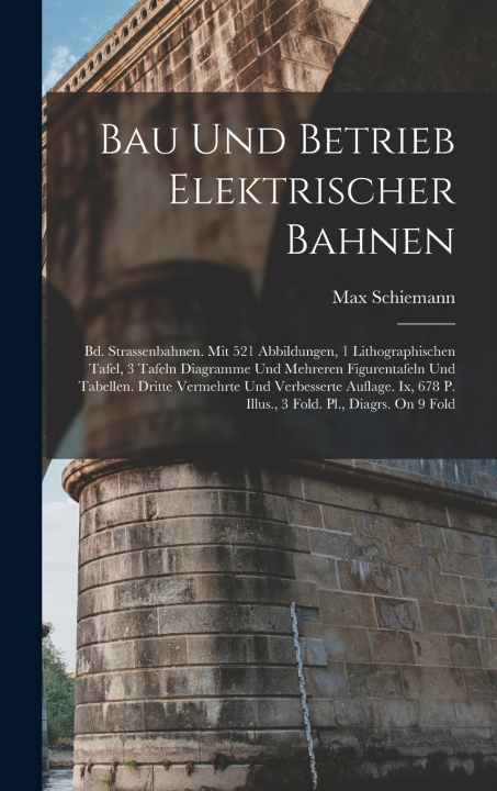 Kniha Bau Und Betrieb Elektrischer Bahnen Max Schiemann