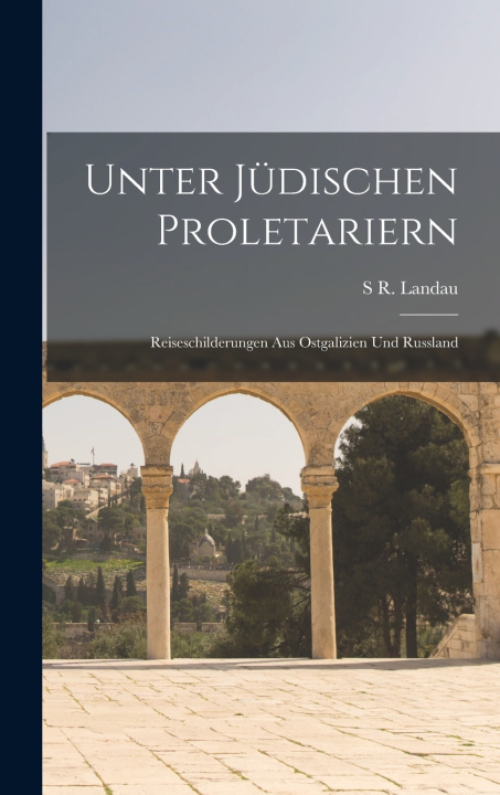 Kniha Unter Jüdischen Proletariern S R. Landau