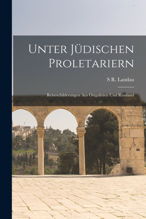 Kniha Unter Jüdischen Proletariern S R. Landau