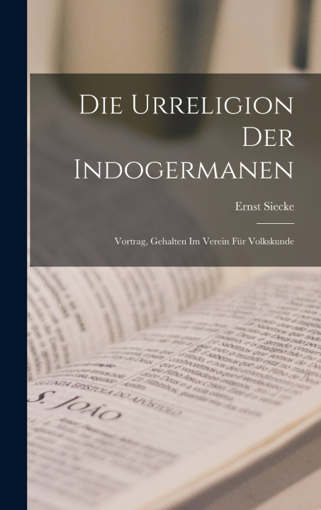 Boek Die Urreligion Der Indogermanen Ernst Siecke