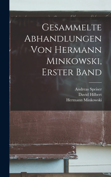 Libro Gesammelte Abhandlungen von Hermann Minkowski, Erster Band Hermann Minkowski