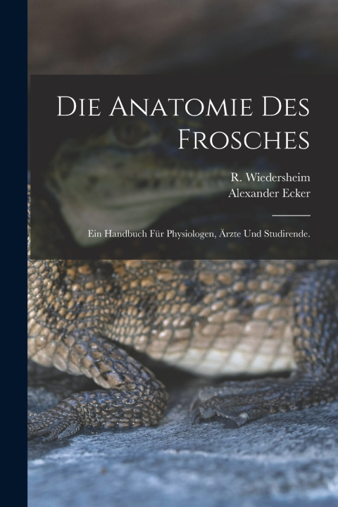 Buch Die Anatomie des Frosches Alexander Ecker