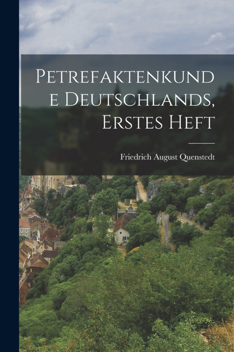 Knjiga Petrefaktenkunde deutschlands, erstes Heft Friedrich August Quenstedt