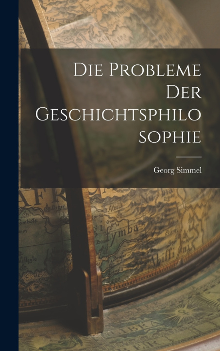 Kniha Die Probleme der Geschichtsphilosophie Simmel Georg