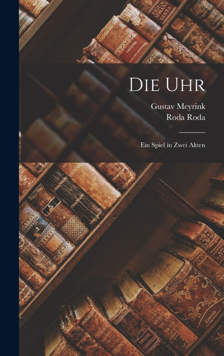 Knjiga Die Uhr Gustav Meyrink