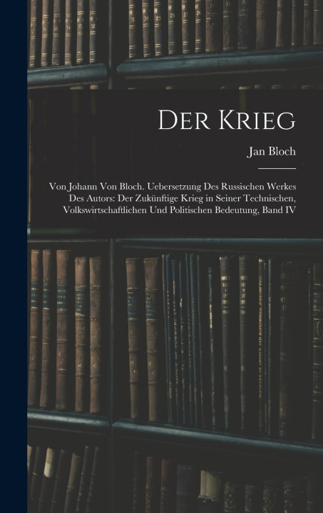 Kniha Der Krieg Jan Bloch