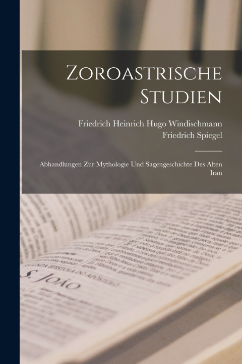 Kniha Zoroastrische Studien Friedrich Spiegel