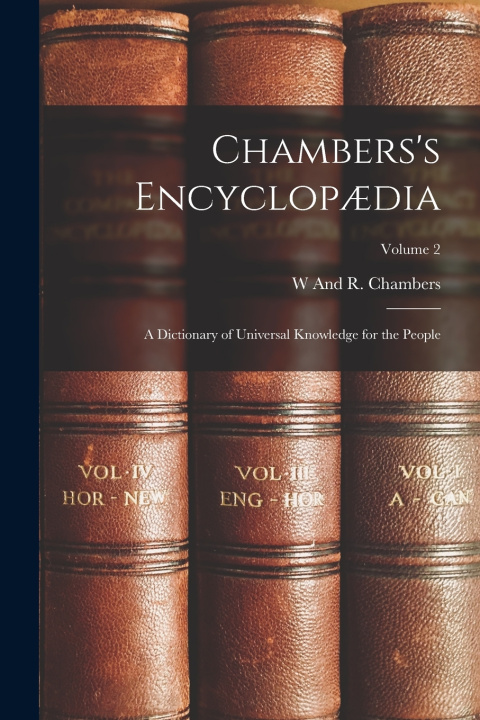 Kniha Chambers's Encyclopædia W And R. Chambers