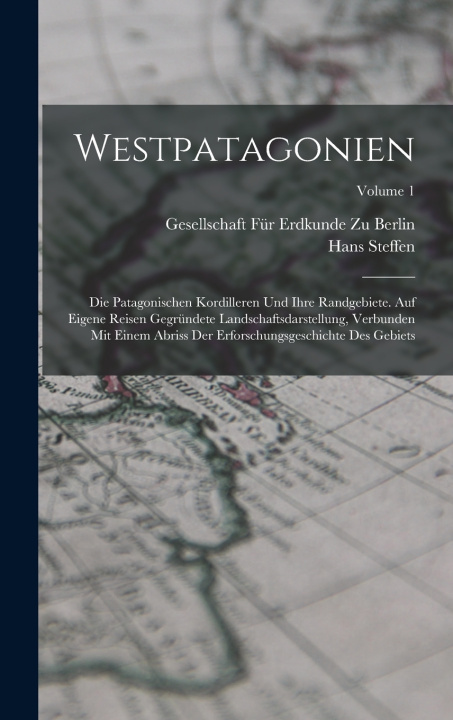 Knjiga Westpatagonien Hans Steffen