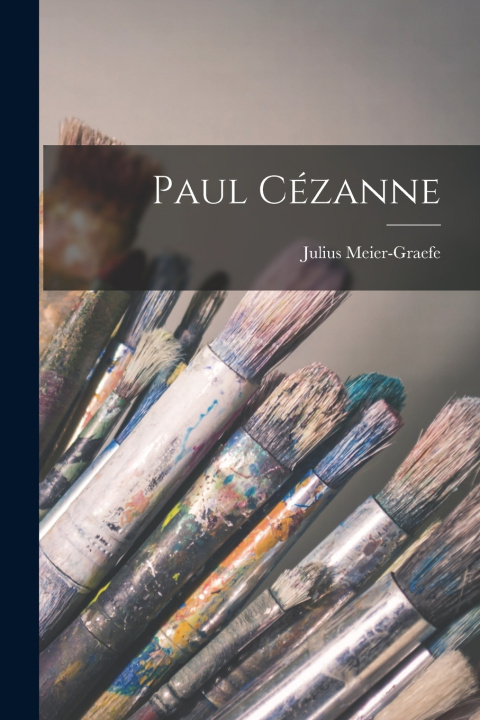 Kniha Paul Cézanne Julius Meier-Graefe