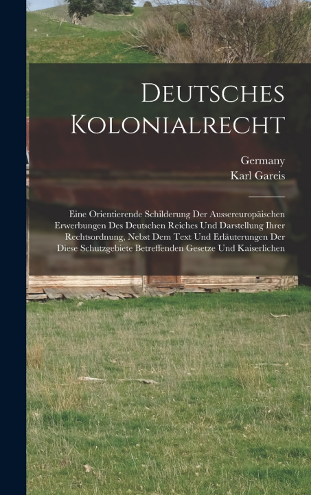 Kniha Deutsches Kolonialrecht Karl Gareis