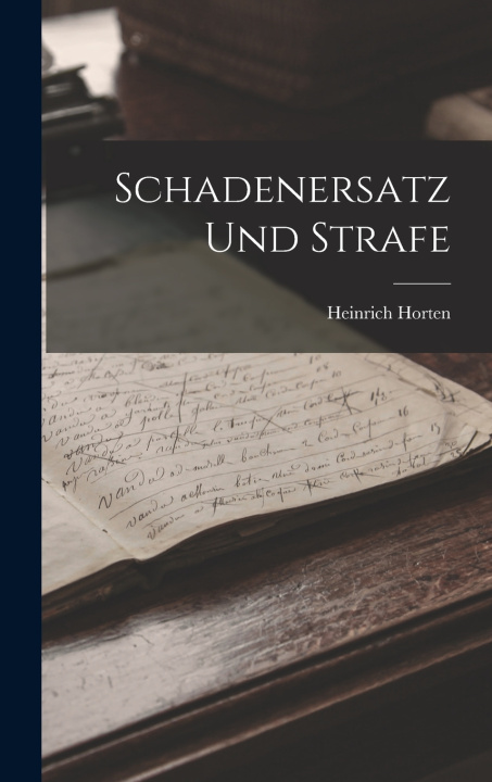 Kniha Schadenersatz Und Strafe Heinrich Horten