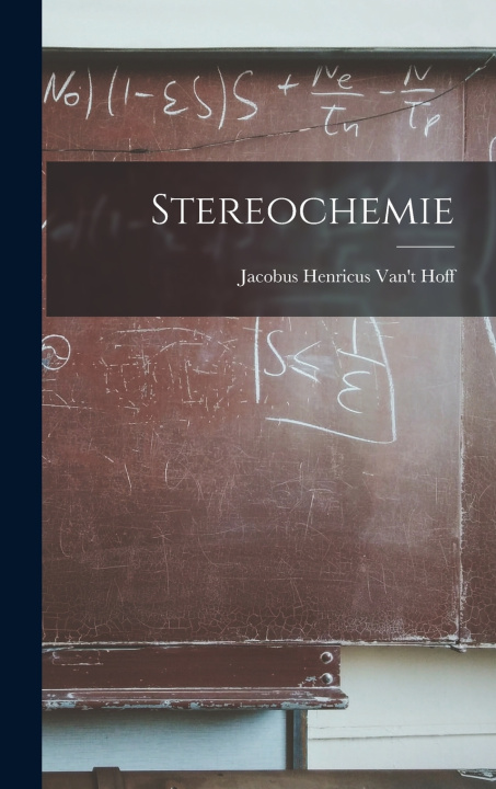 Kniha Stereochemie Jacobus Henricus Van't Hoff