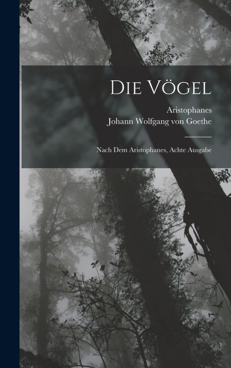 Kniha Die Vögel Johann Wolfgang von Goethe