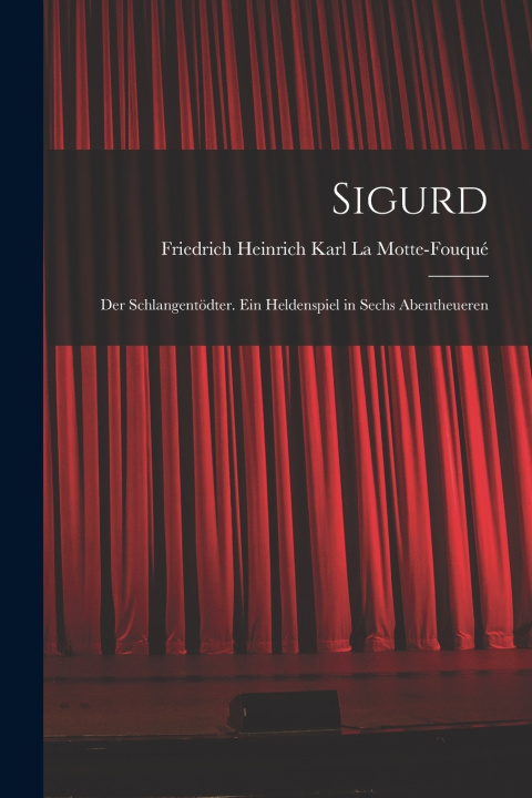 Kniha Sigurd Friedrich Heinrich Kar La Motte-Fouqué