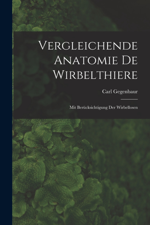 Buch Vergleichende Anatomie De Wirbelthiere Carl Gegenbaur