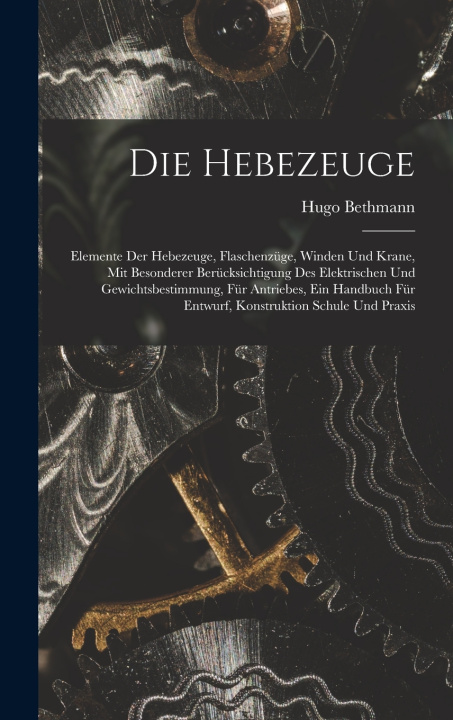 Kniha Die Hebezeuge Hugo Bethmann