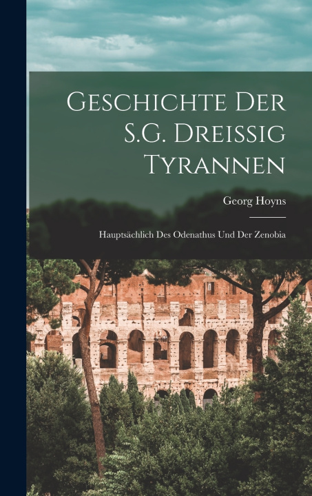 Libro Geschichte Der S.G. Dreissig Tyrannen Georg Hoyns