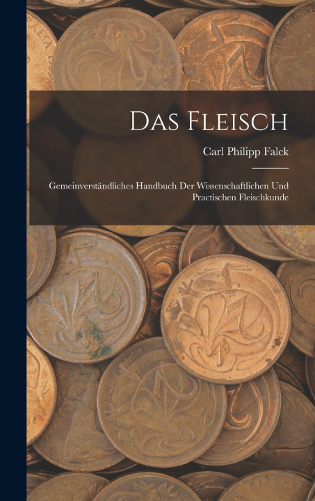 Kniha Das Fleisch Carl Philipp Falck
