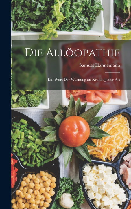 Kniha Die Allöopathie Samuel Hahnemann