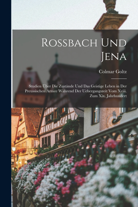 Kniha Rossbach Und Jena Colmar Goltz