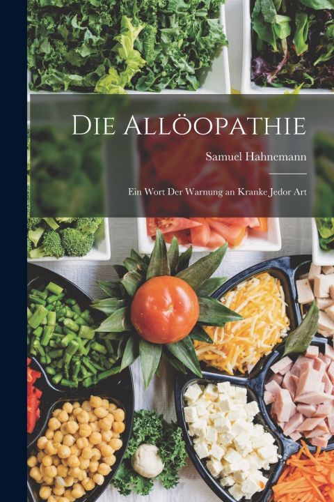 Kniha Die Allöopathie Samuel Hahnemann