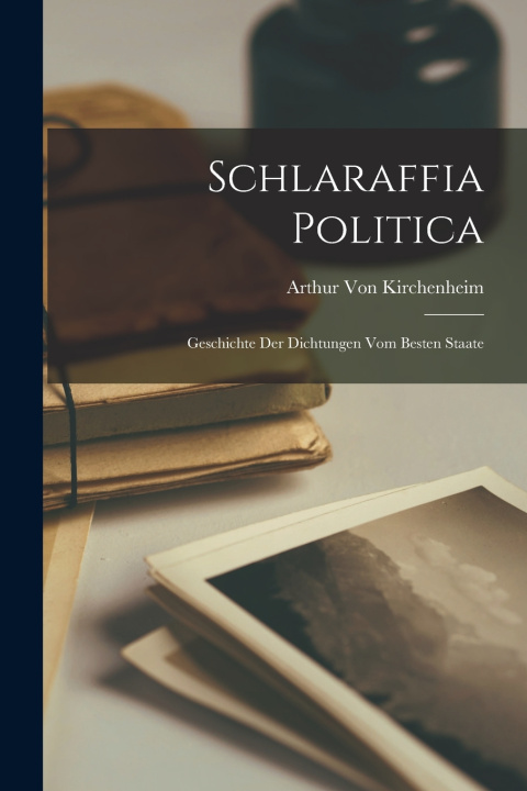 Buch Schlaraffia Politica Arthur Von Kirchenheim
