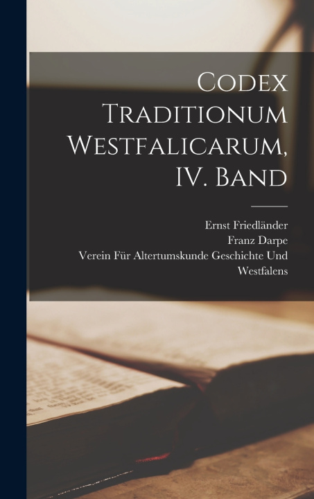 Książka Codex Traditionum Westfalicarum, IV. Band Verein Für A Geschichte Und Westfalens