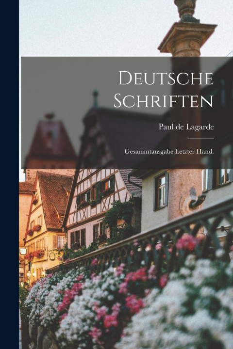Kniha Deutsche Schriften Paul de Lagarde