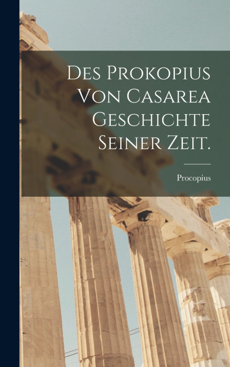 Libro Des Prokopius von Casarea Geschichte seiner Zeit. Procopius