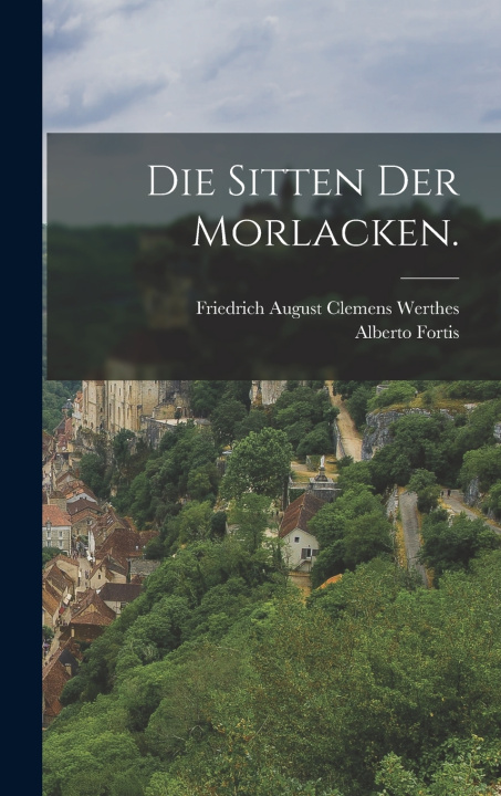 Kniha Die Sitten der Morlacken. Alberto Fortis