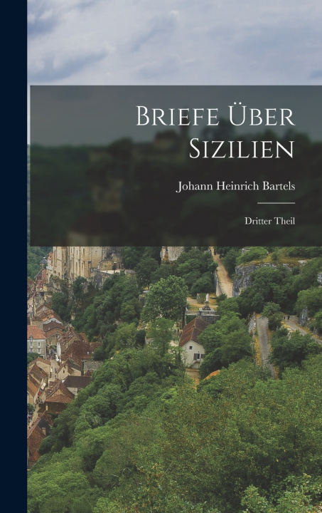 Kniha Briefe Über Sizilien Johann Heinrich Bartels
