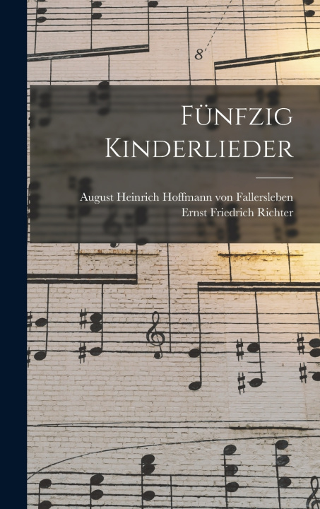 Kniha Fünfzig Kinderlieder August Heinrich Hoffmann von Fallersl...
