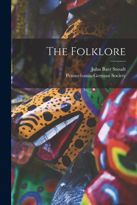 Kniha The Folklore John Baer Stoudt