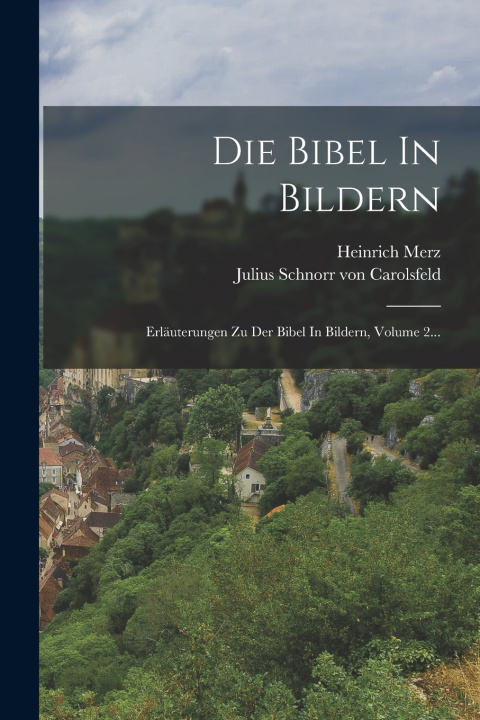 Kniha Die Bibel In Bildern Heinrich Merz
