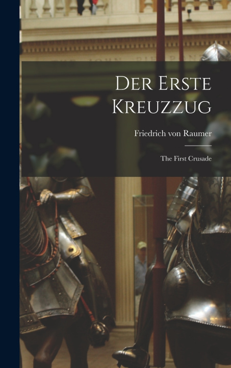 Kniha Der erste Kreuzzug Raumer Friedrich von