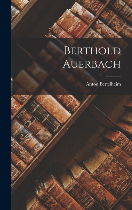 Kniha Berthold Auerbach Anton Bettelheim