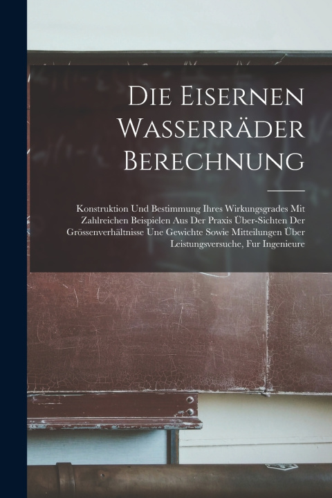 Kniha Die Eisernen Wasserräder Berechnung Anonymous