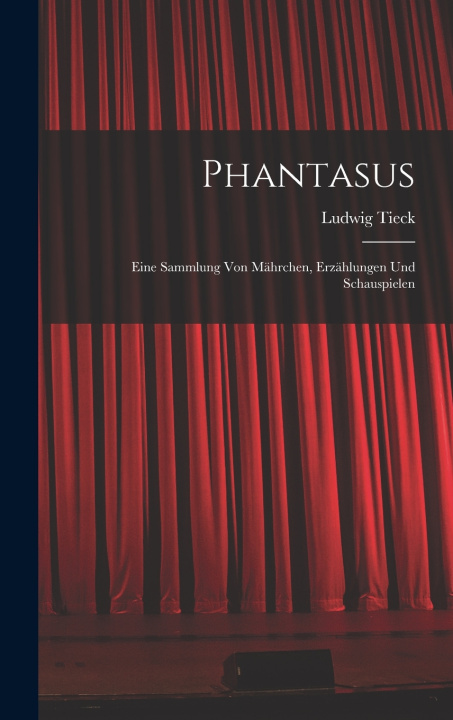 Kniha Phantasus Ludwig Tieck