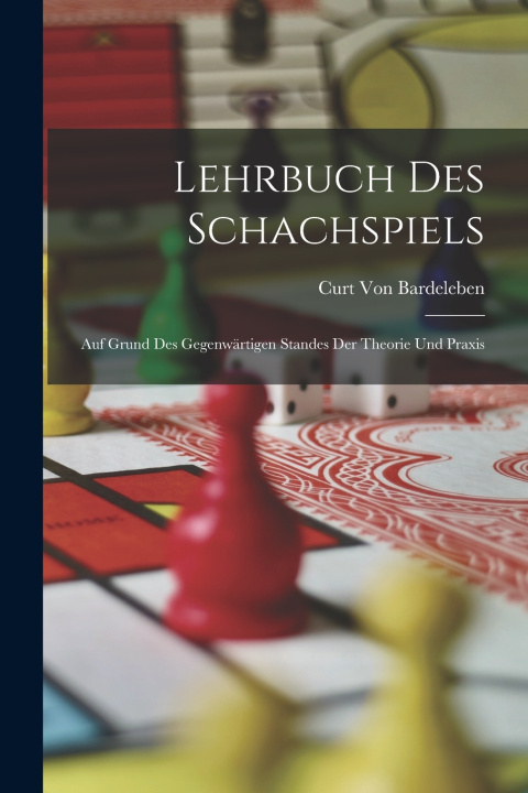 Kniha Lehrbuch Des Schachspiels Curt Von Bardeleben