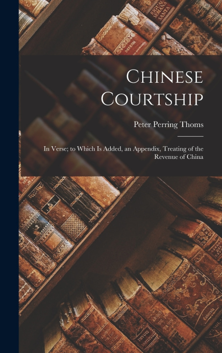 Kniha Chinese Courtship Peter Perring Thoms