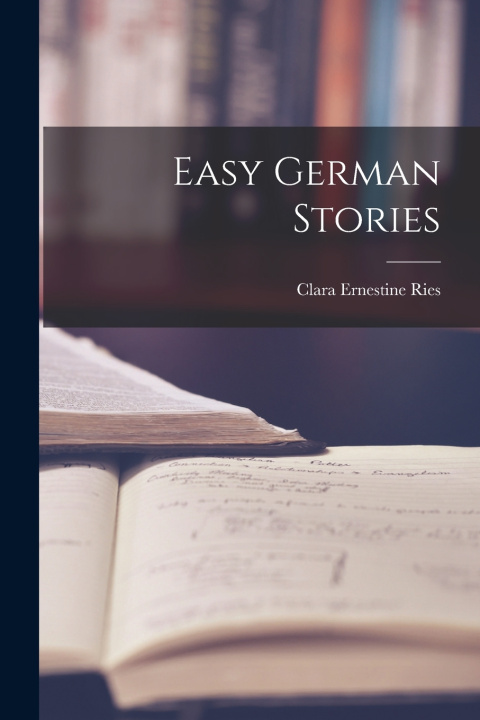 Kniha Easy German Stories Clara Ernestine Ries
